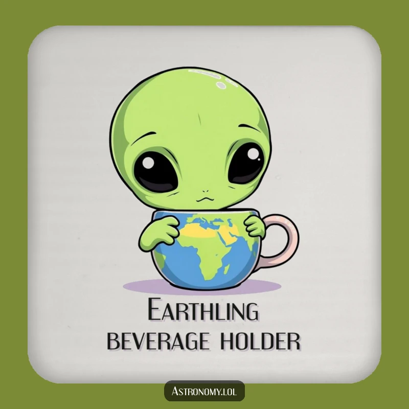 Funny Alien Earth Mug Coaster - Cosmic Bar Gag Gift