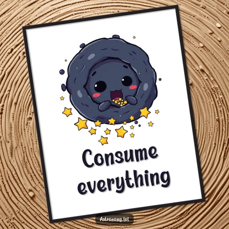 Funny Poster: A Mischievous Black Hole Character Absorbing Stars, creating dynamic and humorous cosmic wall art. A fantastic gift idea.
