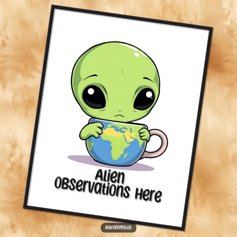Funny alien poster showing a confused three-eyed alien staring intently at a mug decorated with the Earth, adding humor to walls.