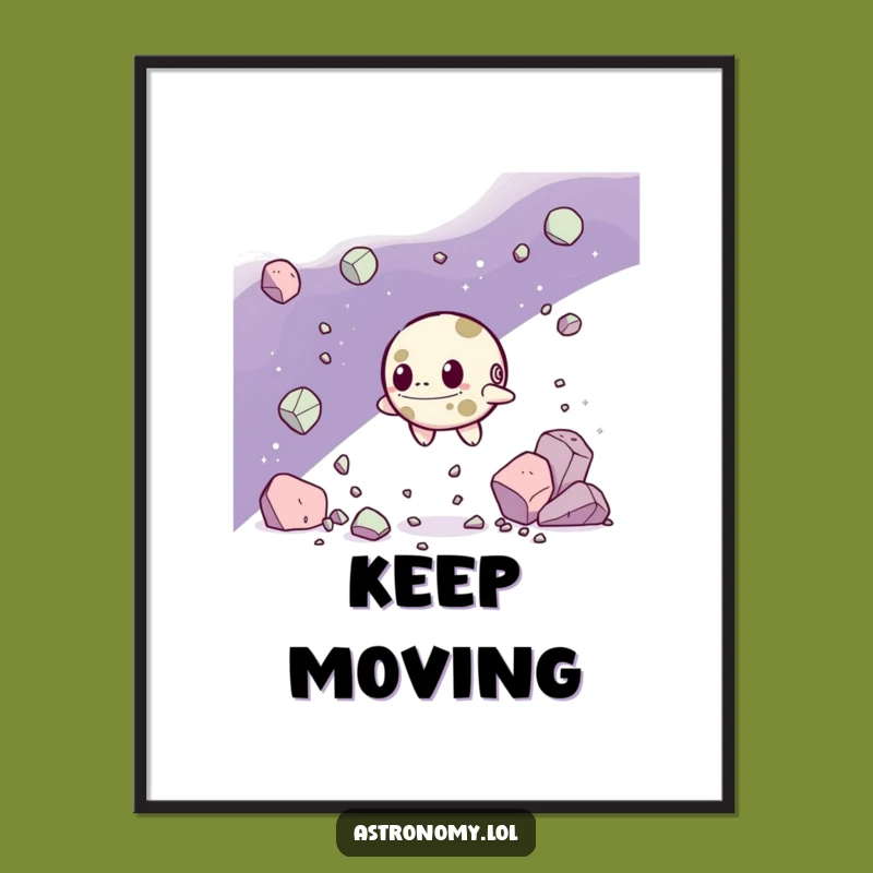 Funny Asteroid Poster: Determined Navigator Art - Inspiring Funny Gift!