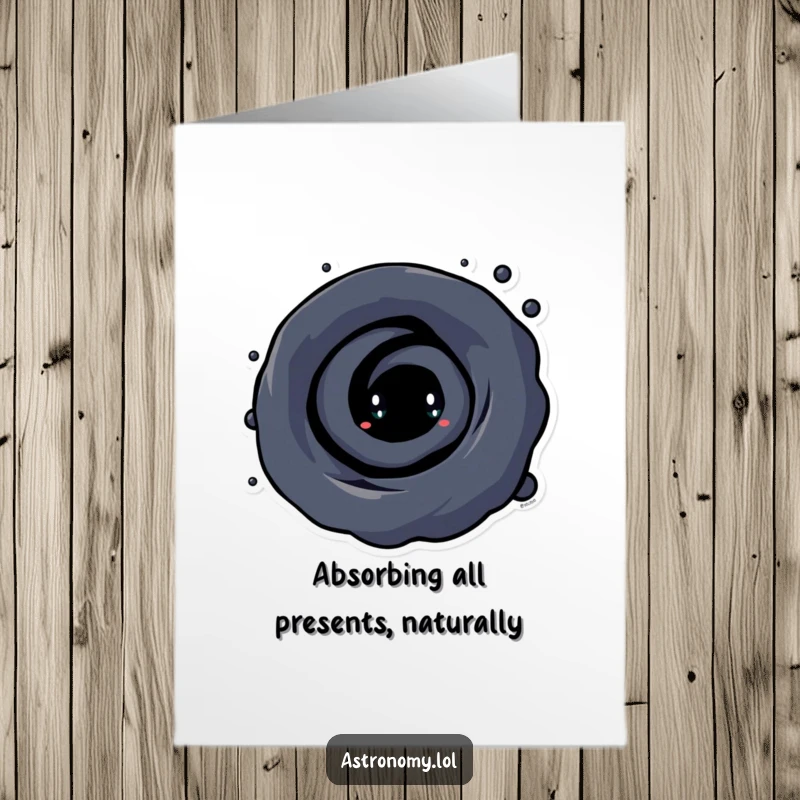 Funny Free Printable Birthday Card: Curious black hole character with a swirling vortex, pulling in birthday wishes with a mischievous grin.