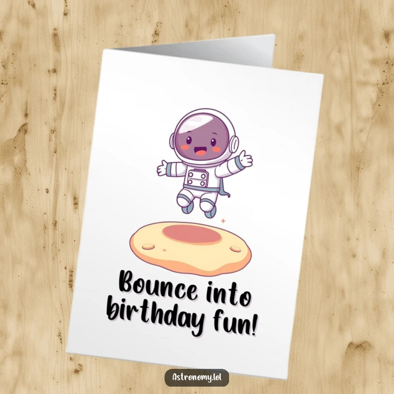 Funny Free Printable Birthday Card: Joyful astronaut character bouncing energetically on a bouncy alien surface, celebrating.