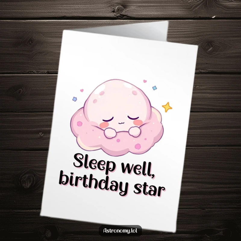Funny Free Printable Birthday Card: A sleepy nebula character drifts peacefully, dreaming happy birthday wishes for you.
