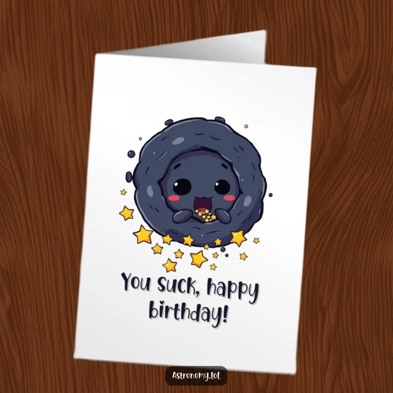 Funny Free Printable Birthday Card: A mischievous black hole character playfully sucks in tiny stars, celebrating your birthday with cosmic humor.