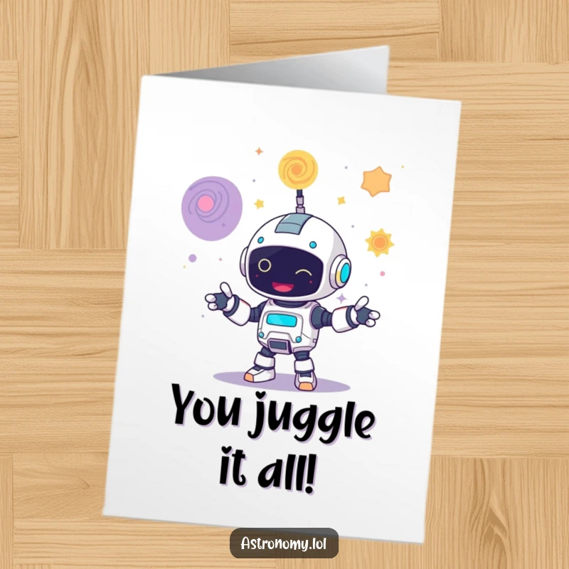 Funny Free Printable Congratulations Card: A cheerful robot juggles colorful galaxies, celebrating a major accomplishment with joy.
