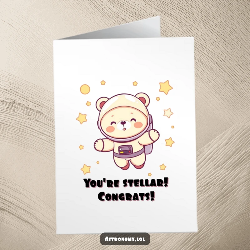 Funny Free Printable Congratulations Card: A giggling astronaut bear cub floats joyfully amidst stars, perfect for celebrating success.