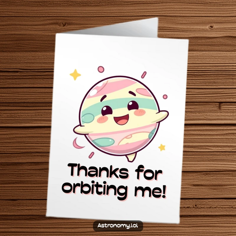 Funny Free Printable Thank You Card: A happy planet character spinning with a grin, sending thanks across the galaxy.